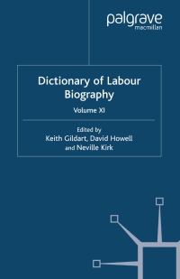 dictionary of labour biography volume xi 1st edition k. gildart , d. howell , n. kirk 1349428728,
