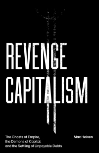 revenge capitalism 1st edition max haiven 0745340563, 1786806185, 9780745340562, 9781786806185