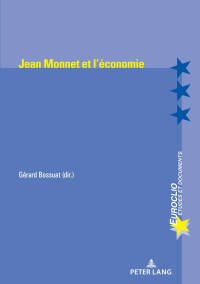jean monnet et l'économie 1st edition gérard bossuat 2807604919, 2807604935, 9782807604919, 9782807604933