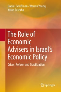the role of economic advisers in israels economic policy crises reform and stabilization 1st edition daniel