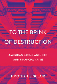 To The Brink Of Destruction Americas Rating Agencies And Financial Crisis