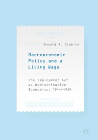 macroeconomic policy and a living wage 1st edition donald r. stabile 3030019977, 3030019985, 9783030019976,