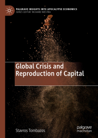 global crisis and reproduction of capital 1st edition stavros tombazos 3030057240, 3030057259, 9783030057244,