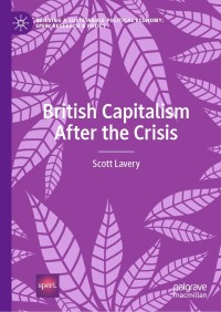 british capitalism after the crisis 1st edition scott lavery 3030040453, 3030040461, 9783030040451,