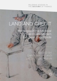 land and credit mortgages in the medieval and early modern european countryside 1st edition chris briggs ,
