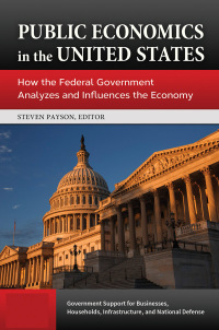 public economics in the united states volumes 3  how the federal government analyzes and influences the