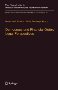 democracy and financial order legal perspectives 1st edition matthias goldmann , silvia steininger