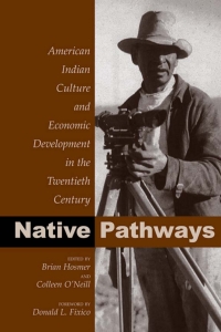 native pathways american indian culture and economic development in the twentieth century 1st edition brian