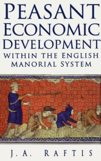 peasant economic development within the english manorial system 1st edition j. raftis 0773514031, 077356599x,