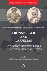 fronsperger and laffemas 16th century precursors of modern economic ideas 1st edition leonhard fronsperger,