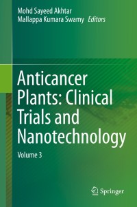 anticancer plants clinical trials and nanotechnology volume 3 1st edition mohd sayeed akhtar , mallappa