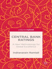 central bank ratings a new methodology for global excellence 1st edition indranarain ramlall 1137524006,