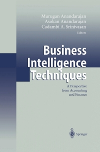 business intelligence techniques a perspective from accounting and finance 1st edition murugan anandarajan ,