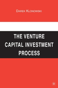 the venture capital investment process 1st edition darek klonowski 0230612881, 023011007x, 9780230612884,