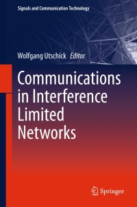 communications in interference limited networks 1st edition wolfgang utschick 3319224395, 3319224409,