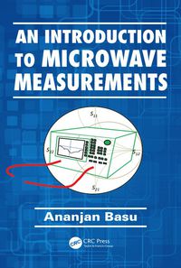 an introduction to microwave measurements 1st edition ananjan basu 1482214350, 1482214377, 9781482214352,