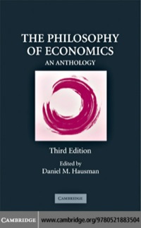 the philosophy of economics an anthology 3rd edition daniel m. hausman 0521883504, 0511368380,