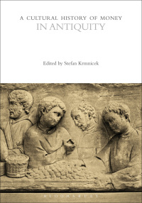 a cultural history of money in antiquity 1st edition bloomsbury publishing 1474237029, 1350253464,