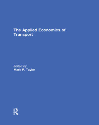 the applied economics of transport 1st edition mark p. taylor 0415693071, 1317978528, 9780415693073,