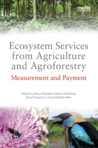 ecosystem services from agriculture and agroforestry measurement and payment 1st edition bruno rapidel ,
