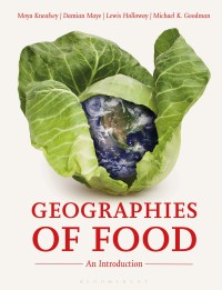 geographies of food 1st edition moya kneafsey , damian maye , lewis holloway , michael k. goodman