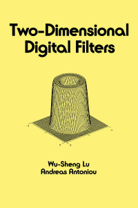 two dimensional digital filters 1st edition wusheng lu, andreas antoniou 0824784340, 1000147770,