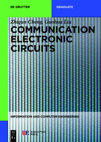 communication electronic circuits 1st edition zhiqun cheng, guohua liu 3110595389, 3110592932,