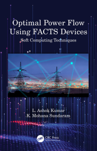 optimal power flow using facts devices soft computing techniques 1st edition l. ashok kumar, k. mohana