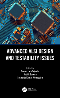 advanced vlsi design and testability issues 1st edition sobhit saxena, sushanta kumar mohapatra, suman lata