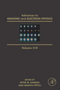 advances in imaging and electron physics volume 210 1st edition peter w. hawkes, martin hytch 0128171839,