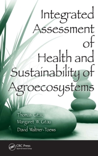 integrated assessment of health and sustainability of agroecosystems 1st edition thomas gitau , margaret w.