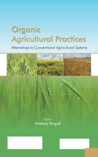 Organic Agricultural Practices Alternatives To Conventional Agricultural Systems
