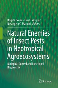 natural enemies of insect pests in neotropical agroecosystems  biological control and functional biodiversity