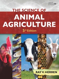the science of animal agriculture 5th edition ray herren 1337390860, 133767205x, 9781337390866, 9781337672054