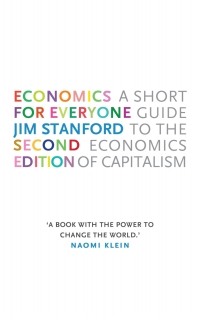 economics for everyone a short guide to the economics of capitalism 2nd edition jim stanford 0745335772,