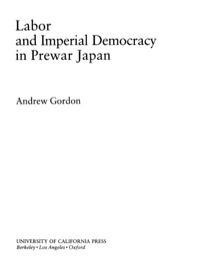 Labor And Imperial Democracy In Prewar Japan