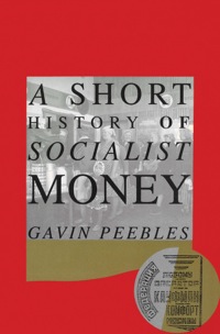 a short history of socialist money 1st edition gavin peebles 1863730710, 174269649x, 9781863730716,
