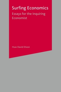 surfing economics essays for the inquiring economist 1st edition huw david dixon 0333760611, 1137041420,