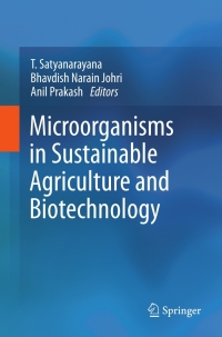 microorganisms in sustainable agriculture and biotechnology 1st edition t. satyanarayana , bhavdish narain