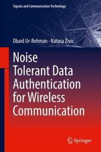 noise tolerant data authentication for wireless communication 1st edition obaid ur-rehman, natasa zivic