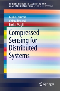 compressed sensing for distributed systems 1st edition giulio coluccia, chiara ravazzi, enrico magli