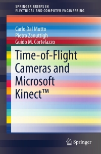 time of flight cameras and microsoft kinect 1st edition carlo dal mutto, pietro zanuttigh, guido m cortelazzo