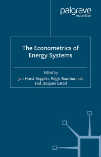 the econometrics of energy systems 1st edition jacques girod, jan horst keppler 1403987483, 0230626319,