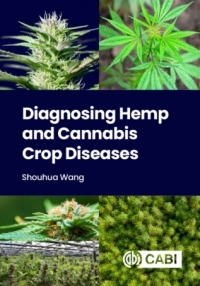 diagnosing hemp and cannabis crop diseases 1st edition shouhua wang 1789246075, 1789246083, 9781789246070,