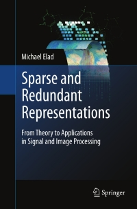 sparse and redundant representations from theory to applications in signal and image processing 1st edition