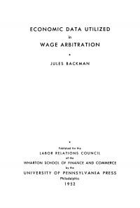 economic data utilized in wage arbitration 1st edition jules backman 1512809985, 1512814059, 9781512809985,