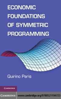 economic foundations of symmetric programming 1st edition quirino paris 0521194725, 0511855540,