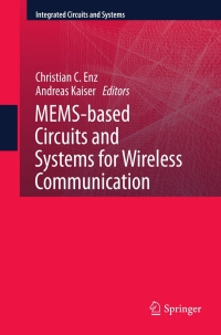 mems based circuits and systems for wireless communication 1st edition christian c. enz, andreas kaiser