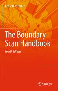 the boundary-scan 4th edition kenneth p. parker 3319011731, 331901174x, 9783319011738, 9783319011745