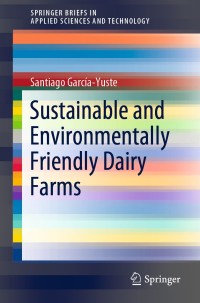 sustainable and environmentally friendly dairy farms 1st edition santiago garcía yuste 3030460592,